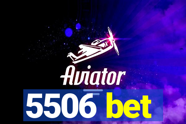 5506 bet